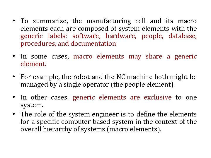  • To summarize, the manufacturing cell and its macro elements each are composed