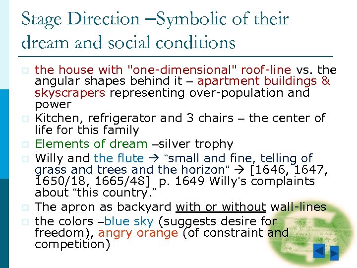 Stage Direction –Symbolic of their dream and social conditions p p p the house