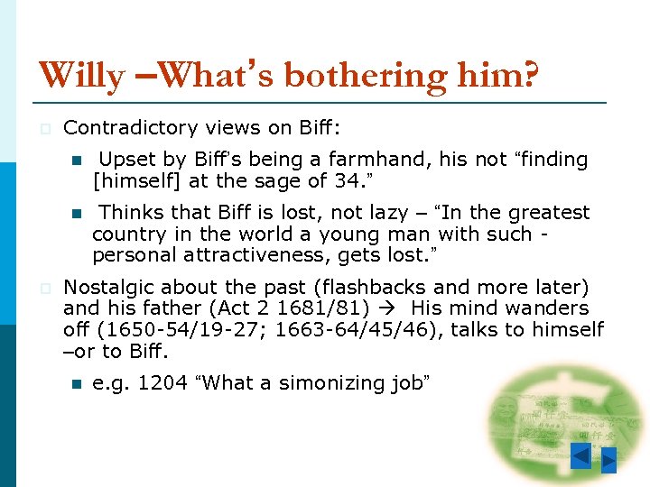 Willy –What’s bothering him? p Contradictory views on Biff: n n p Upset by