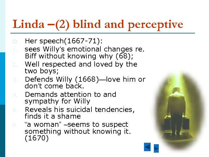 Linda –(2) blind and perceptive p 1. 2. 3. 4. 5. 6. Her speech(1667