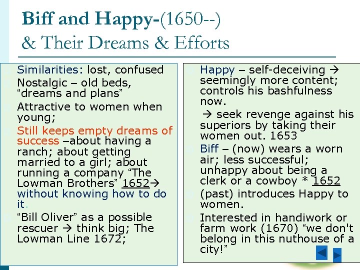 Biff and Happy-(1650 --) & Their Dreams & Efforts p p p Similarities: lost,