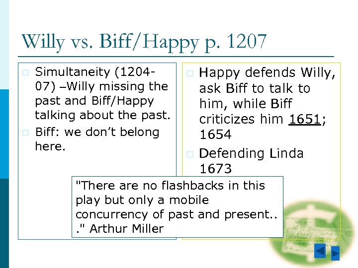 Willy vs. Biff/Happy p. 1207 p p Simultaneity (120407) –Willy missing the past and