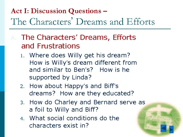 Act I: Discussion Questions – The Characters’ Dreams and Efforts A. The Characters’ Dreams,