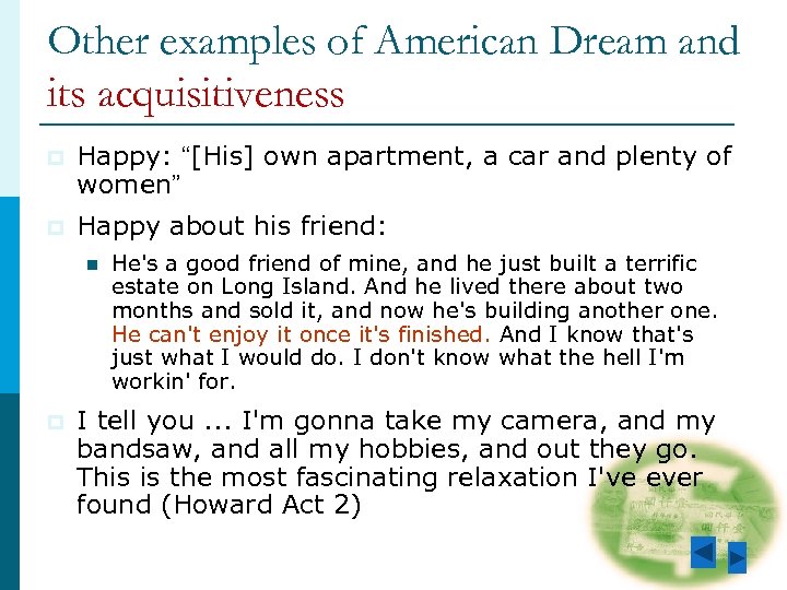 Other examples of American Dream and its acquisitiveness p Happy: “[His] own apartment, a