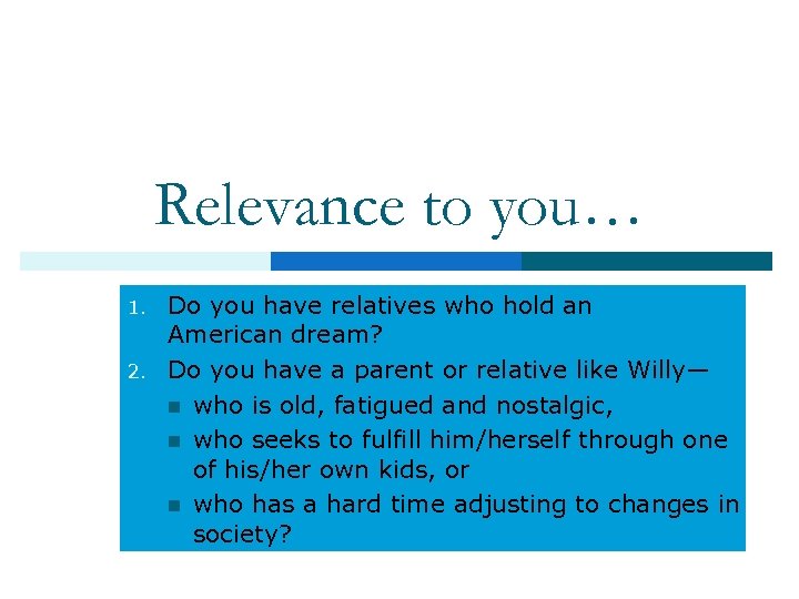 Relevance to you… 1. 2. Do you have relatives who hold an American dream?