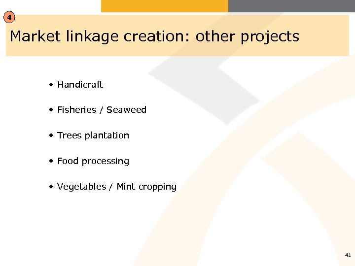 4 Market linkage creation: other projects • Handicraft • Fisheries / Seaweed • Trees