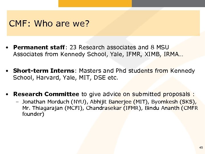 CMF: Who are we? • Permanent staff: 23 Research associates and 8 MSU Associates