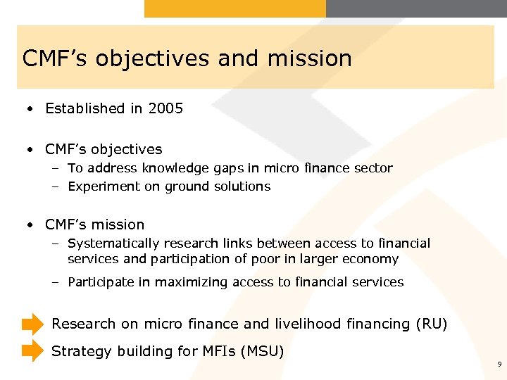 CMF’s objectives and mission • Established in 2005 • CMF’s objectives – To address