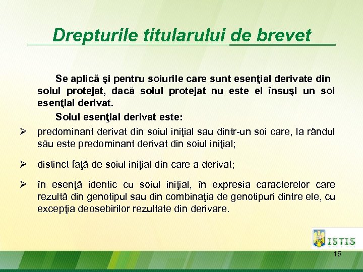 Drepturile titularului de brevet Se aplică şi pentru soiurile care sunt esenţial derivate din