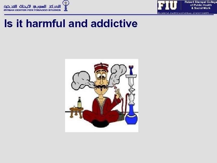 Is it harmful and addictive 