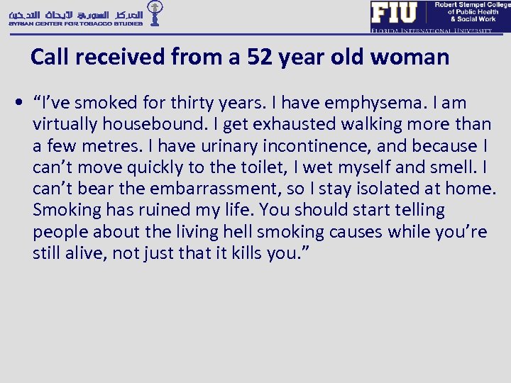 Call received from a 52 year old woman • “I’ve smoked for thirty years.