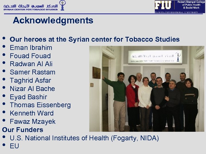 Acknowledgments • • • Our heroes at the Syrian center for Tobacco Studies Eman