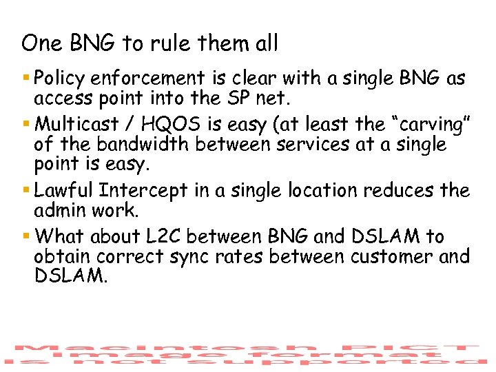 One BNG to rule them all § Policy enforcement is clear with a single