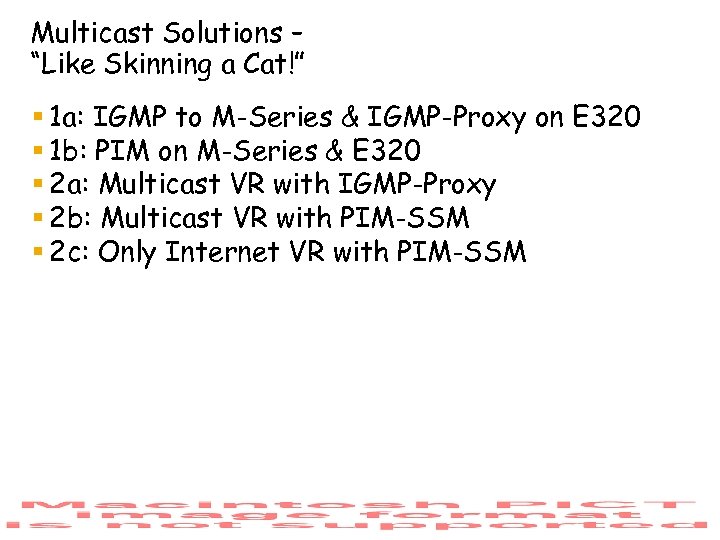 Multicast Solutions – “Like Skinning a Cat!” § 1 a: IGMP to M-Series &