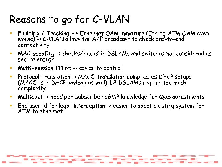 Reasons to go for C-VLAN § Faulting / Tracking -> Ethernet OAM immature (Eth-to-ATM