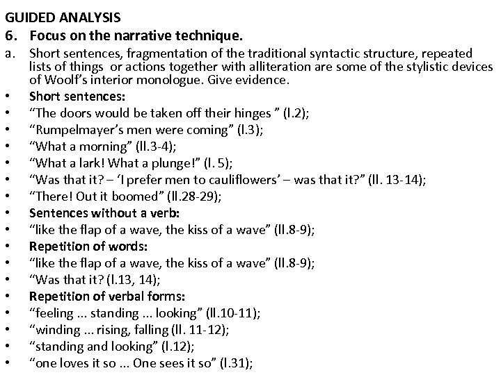 GUIDED ANALYSIS 6. Focus on the narrative technique. a. Short sentences, fragmentation of the