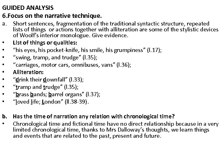 GUIDED ANALYSIS 6. Focus on the narrative technique. a. Short sentences, fragmentation of the