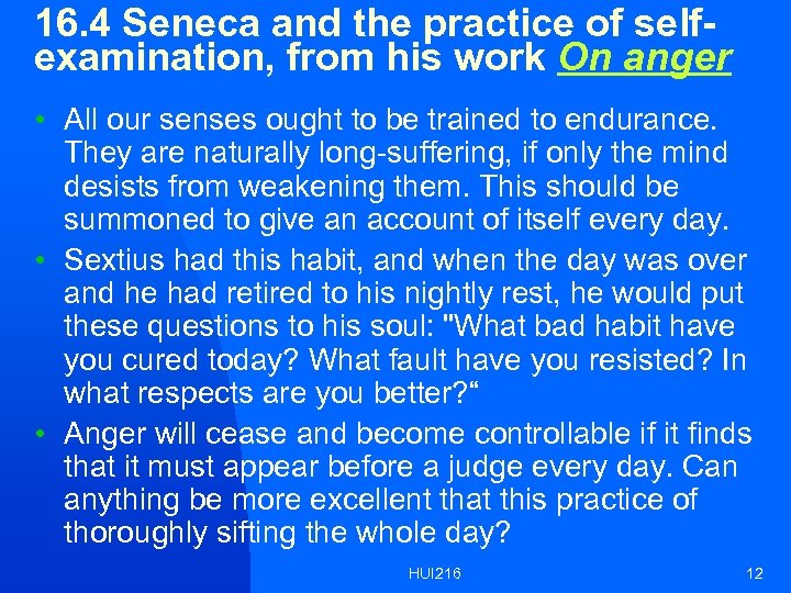16. 4 Seneca and the practice of selfexamination, from his work On anger •