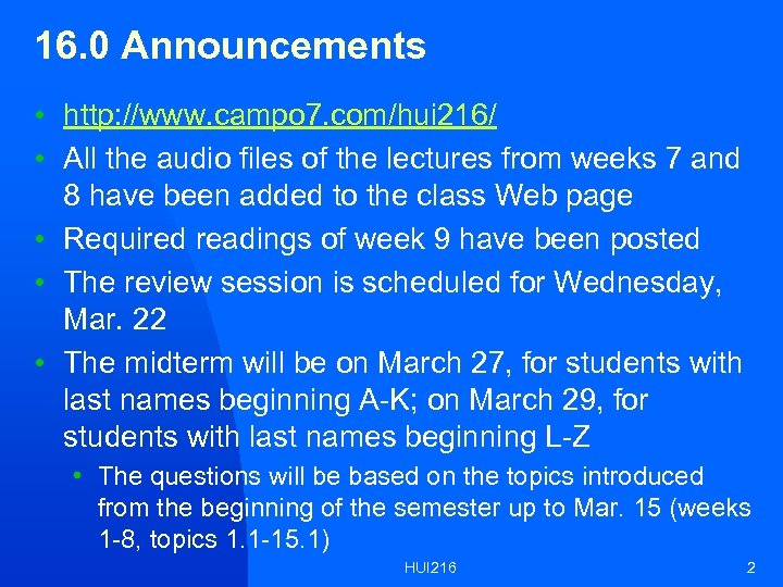 16. 0 Announcements • http: //www. campo 7. com/hui 216/ • All the audio