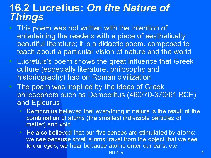 16. 2 Lucretius: On the Nature of Things • This poem was not written