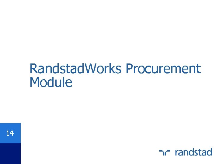 Randstad. Works Procurement Module 14 