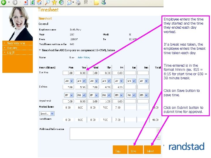 Employee enters the time they started and the time they ended each day worked.