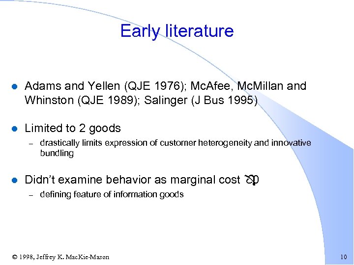 Early literature l Adams and Yellen (QJE 1976); Mc. Afee, Mc. Millan and Whinston