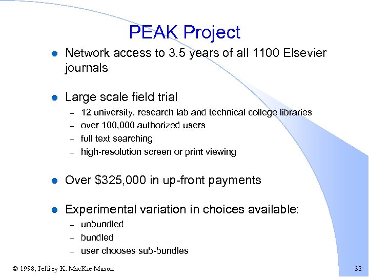 PEAK Project l Network access to 3. 5 years of all 1100 Elsevier journals