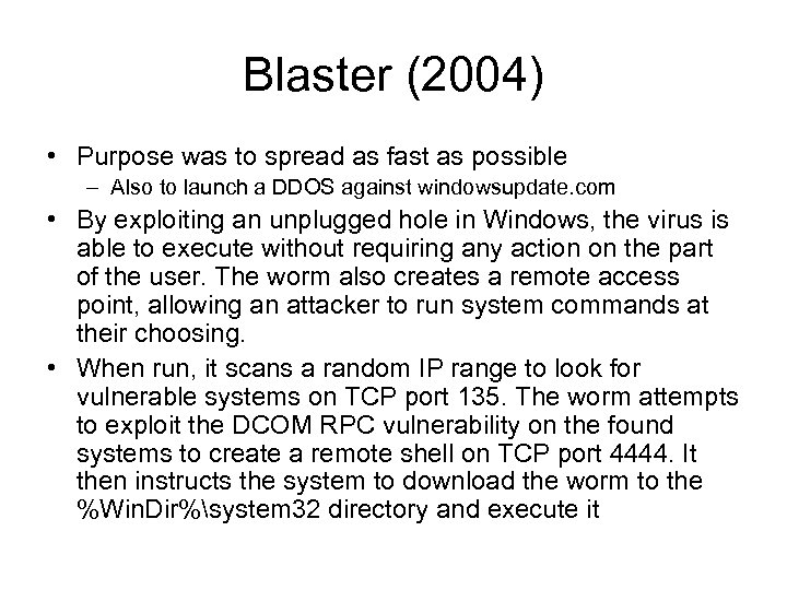 Blaster (2004) • Purpose was to spread as fast as possible – Also to