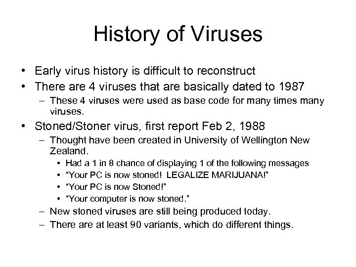 History of Viruses • Early virus history is difficult to reconstruct • There are