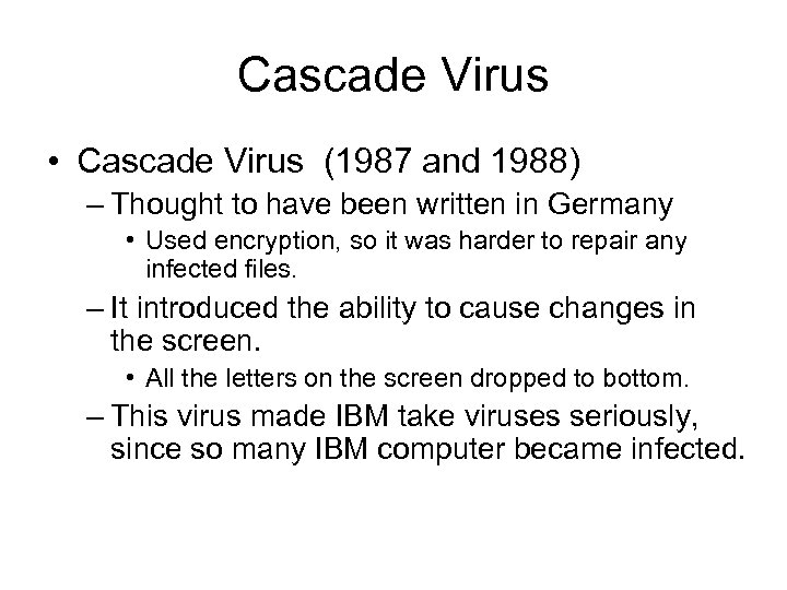 Cascade Virus • Cascade Virus (1987 and 1988) – Thought to have been written