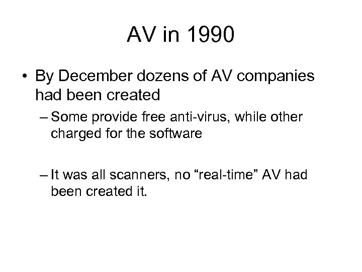 AV in 1990 • By December dozens of AV companies had been created –