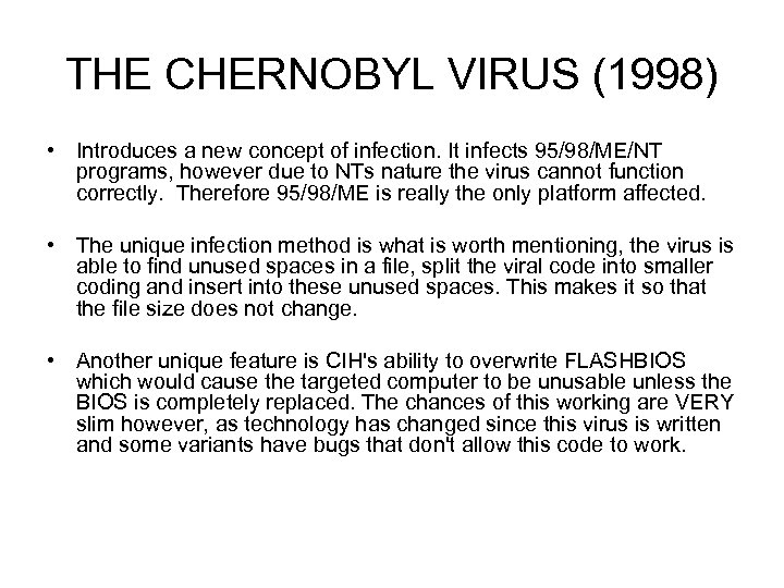 THE CHERNOBYL VIRUS (1998) • Introduces a new concept of infection. It infects 95/98/ME/NT