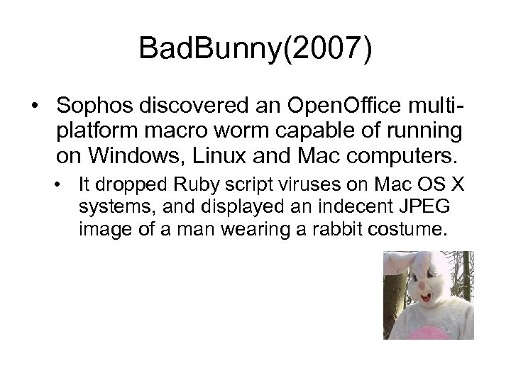Bad. Bunny(2007) • Sophos discovered an Open. Office multiplatform macro worm capable of running