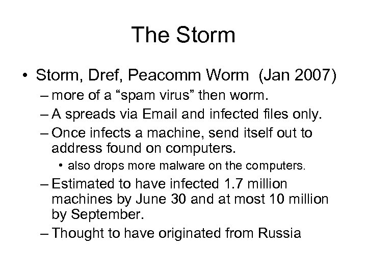 The Storm • Storm, Dref, Peacomm Worm (Jan 2007) – more of a “spam