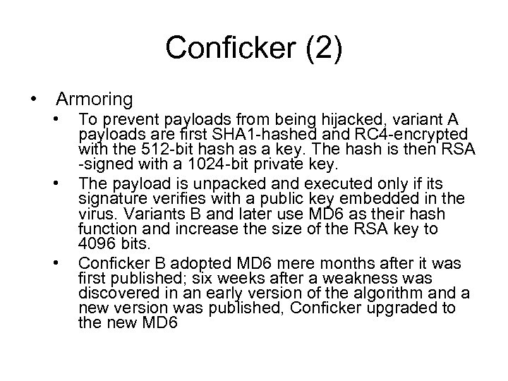 Conficker (2) • Armoring • • • To prevent payloads from being hijacked, variant