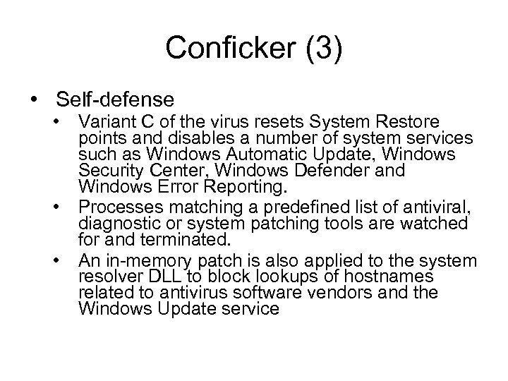 Conficker (3) • Self-defense • • • Variant C of the virus resets System