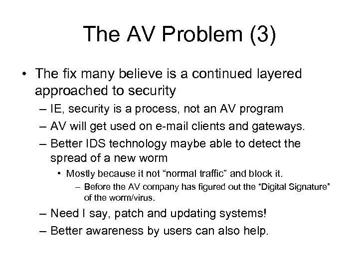 The AV Problem (3) • The fix many believe is a continued layered approached