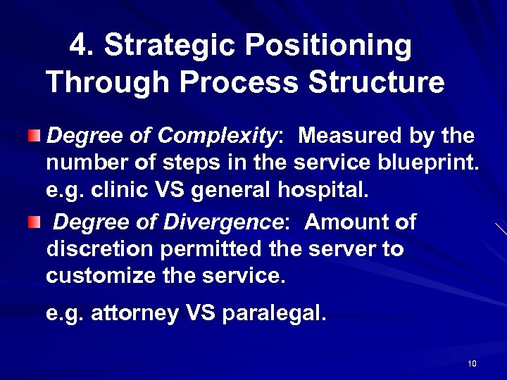 4. Strategic Positioning Through Process Structure Degree of Complexity: Measured by the number of