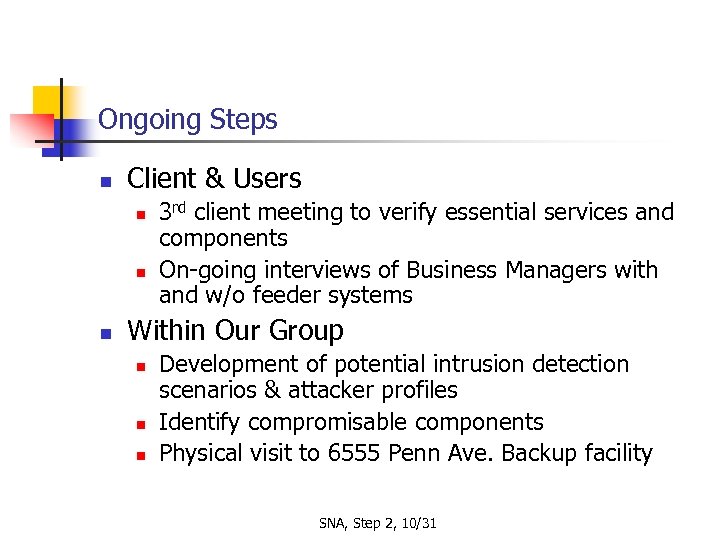 Ongoing Steps n Client & Users n n n 3 rd client meeting to