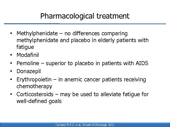 Pharmacological treatment • Methylphenidate – no differences comparing methylphenidate and placebo in elderly patients