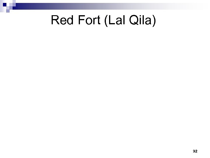 Red Fort (Lal Qila) 32 