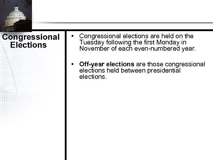 Congressional Elections • Congressional elections are held on the Tuesday following the first Monday