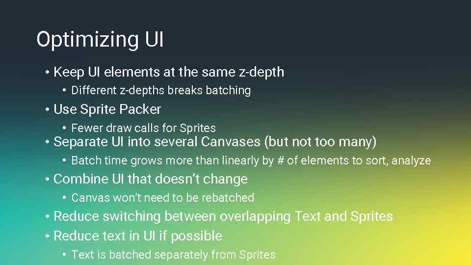 Optimizing UI • Keep UI elements at the same z-depth • Different z-depths breaks