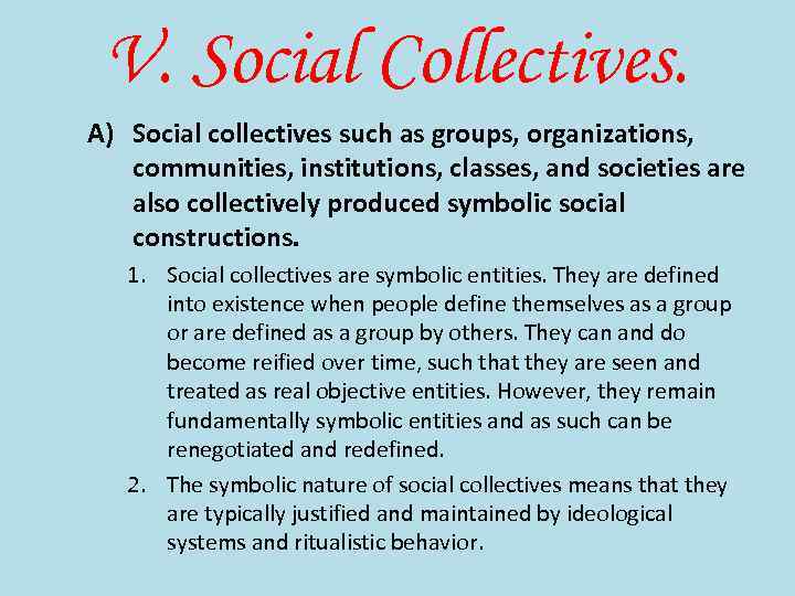 V. Social Collectives. A) Social collectives such as groups, organizations, communities, institutions, classes, and