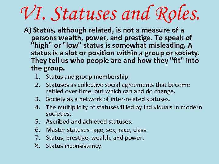 VI. Statuses and Roles. A) Status, although related, is not a measure of a