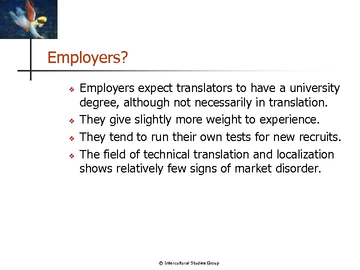 Employers? v v Employers expect translators to have a university degree, although not necessarily
