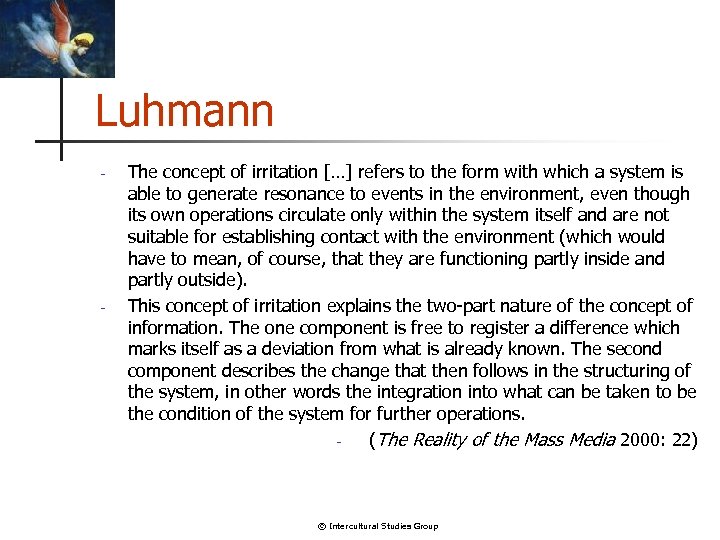 Luhmann - - The concept of irritation […] refers to the form with which