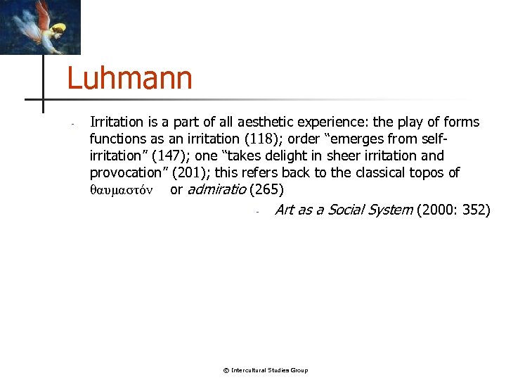 Luhmann - Irritation is a part of all aesthetic experience: the play of forms