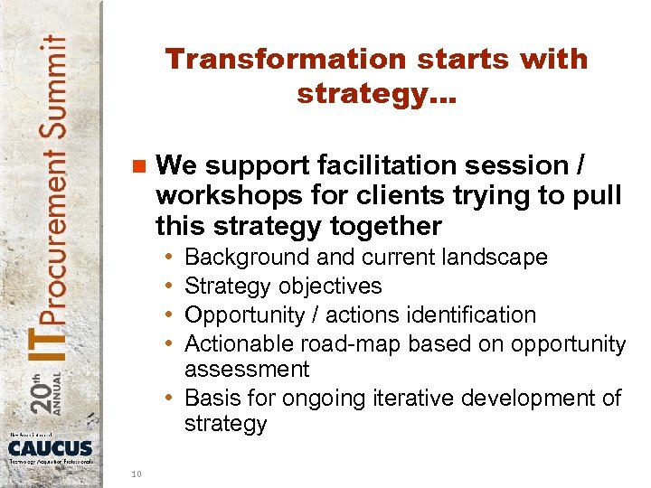 Transformation starts with strategy… n We support facilitation session / workshops for clients trying
